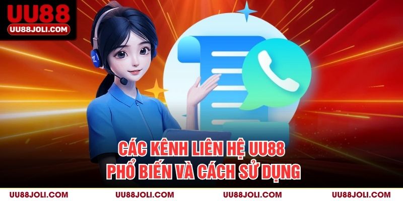 Các kênh liên hệ uu88 phổ biến và cách sử dụng