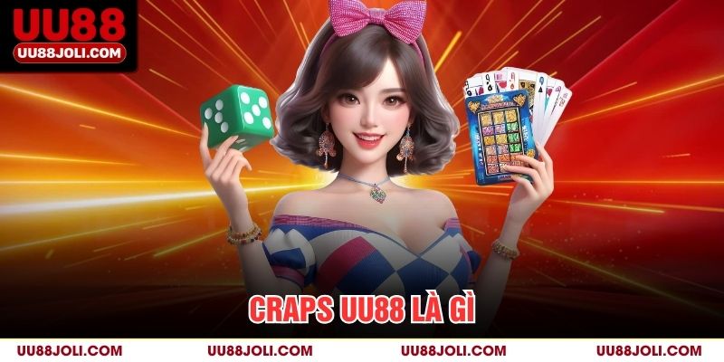 Craps uu88 là gì?