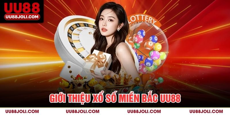 Giới thiệu xổ số miền Bắc uu88